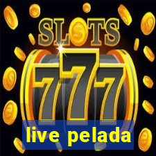 live pelada